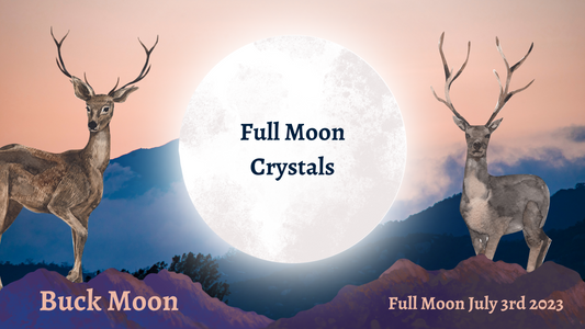 Harnessing the Power of the Buck Moon: 10 Crystals to Wear on July 3rd, 2023